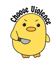 Choose Violence Duck