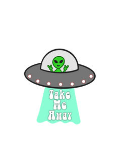 Alien Take Me Away