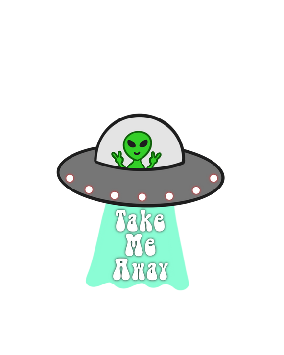 Alien Take Me Away